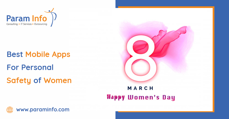 Women’s Day: Best Mobile Apps For Personal Safety of Women