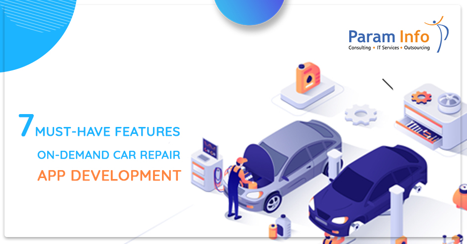 7 Must-Have Features For On-Demand Car Repair App Development