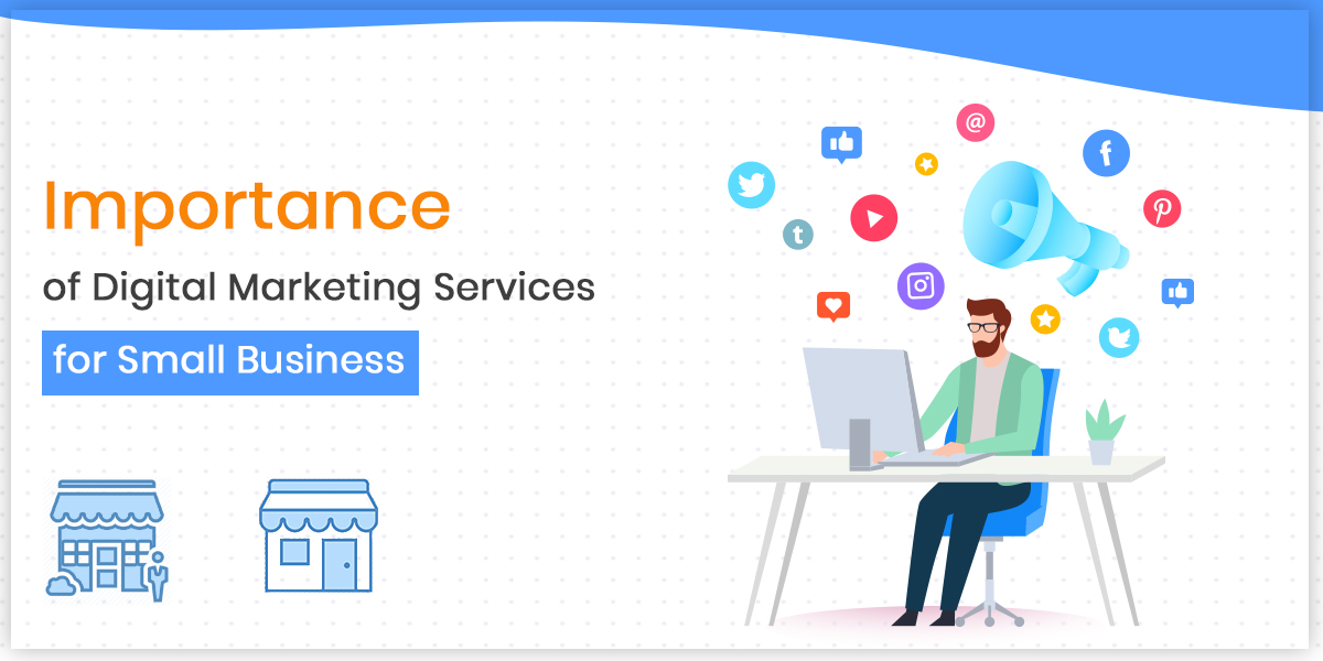 Importance of Digital Marketing Services for Small Businesses