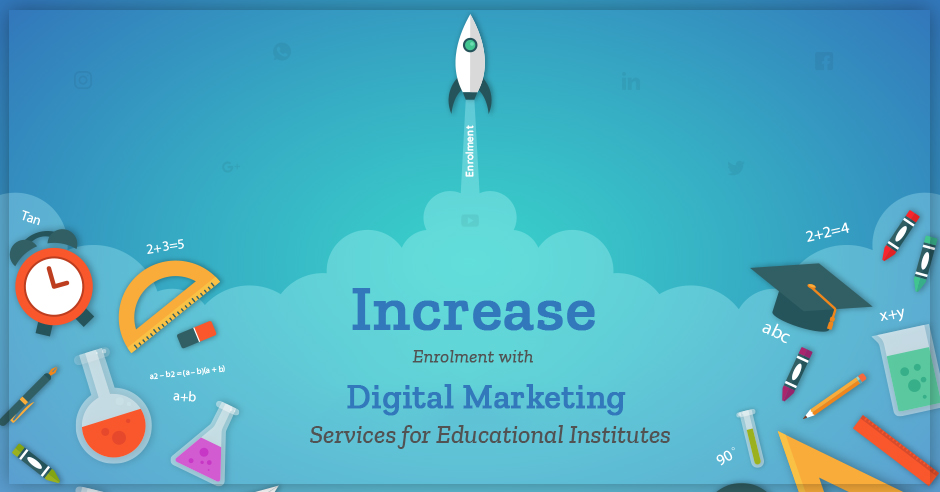 Increase Enrolment With Digital Marketing for Educational Institutes