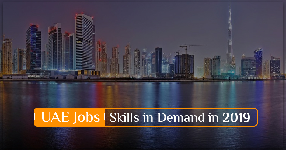 UAE Jobs: Skills in Demand in 2019