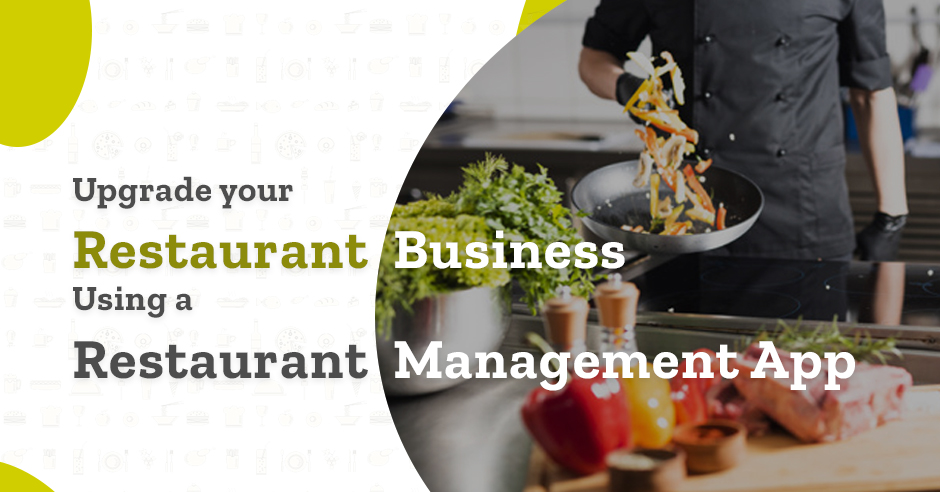 Upgrade your Restaurant Business Using a Restaurant Management App