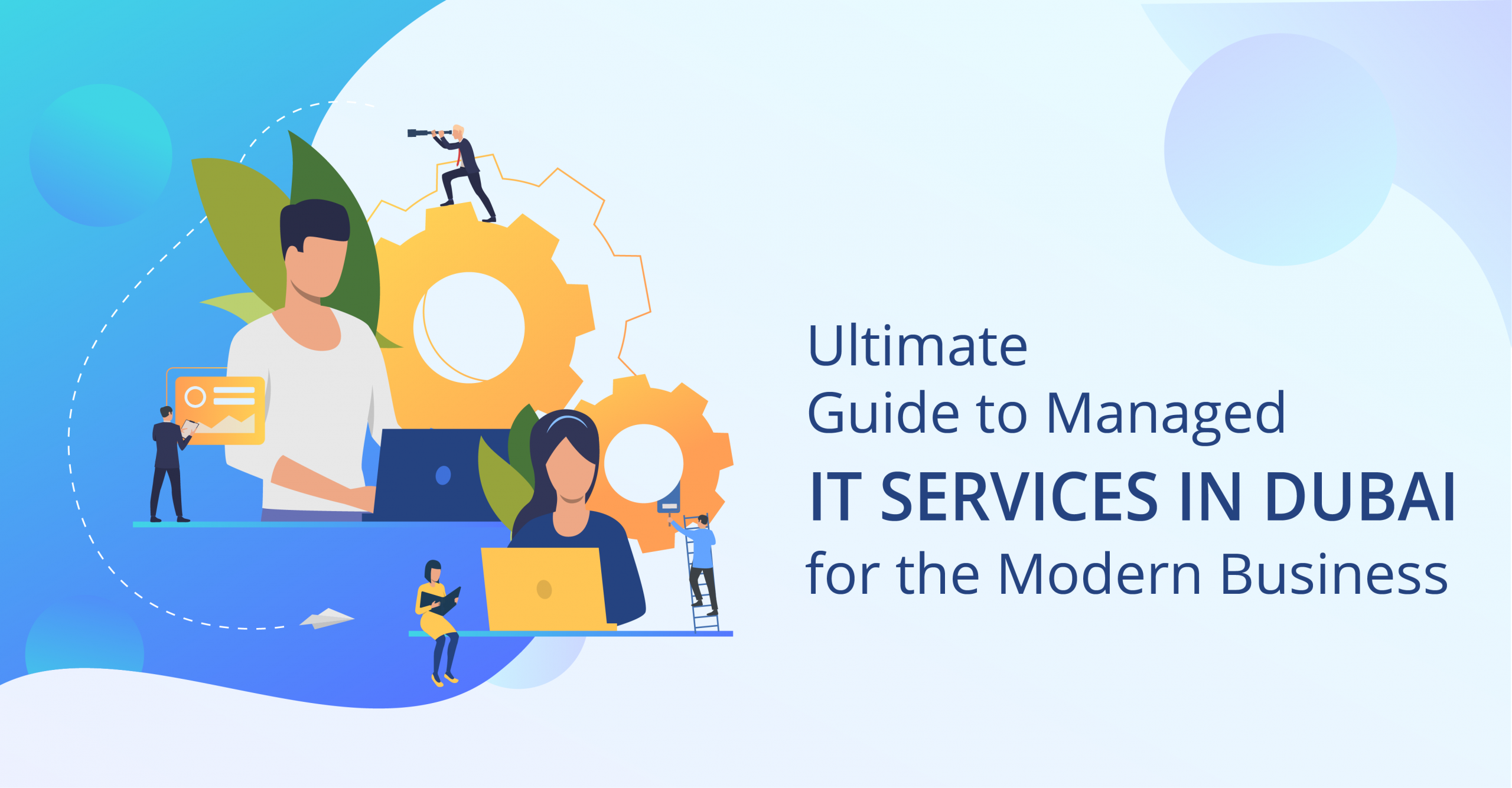 Ultimate Guide to Managed IT Services in Dubai for the Modern Business