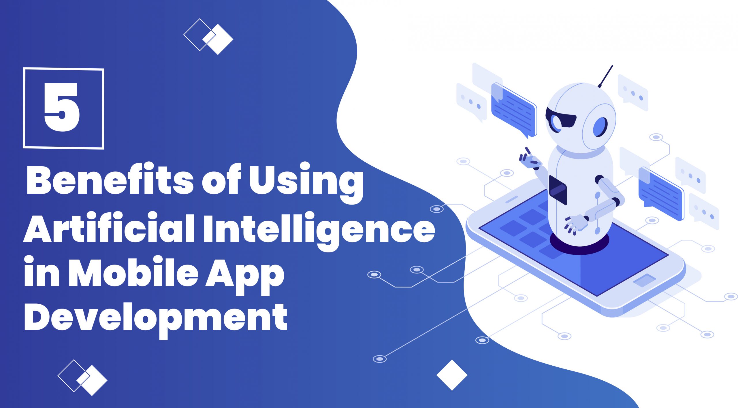 5 Benefits of Using Artificial Intelligence in Mobile App Development